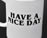 Have A Nice Day Mug Middle Finger Mug 300ml Ceramic Coffee Cup Funny Birthday Gifts